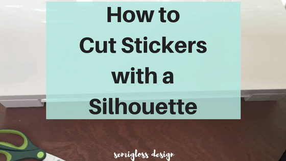 How to Cut Stickers with a Silhouette