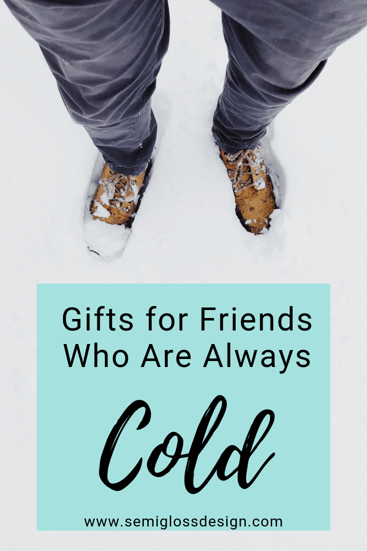 Gifts for friends who are always cold