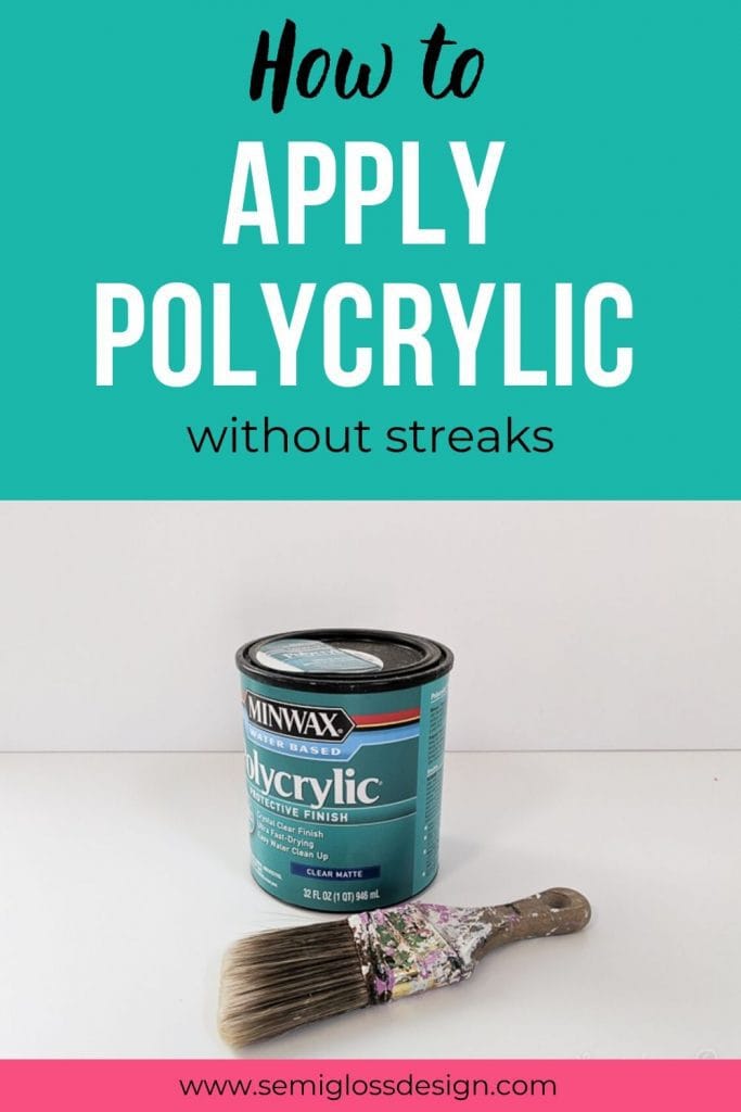 How to Apply Polycrylic Without Streaks - Semigloss Design