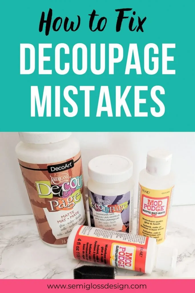 How to Fix Decoupage Problems Semigloss Design