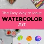 watercolor art collage with text overlay" The Easy Way to Make Watercolor Art"