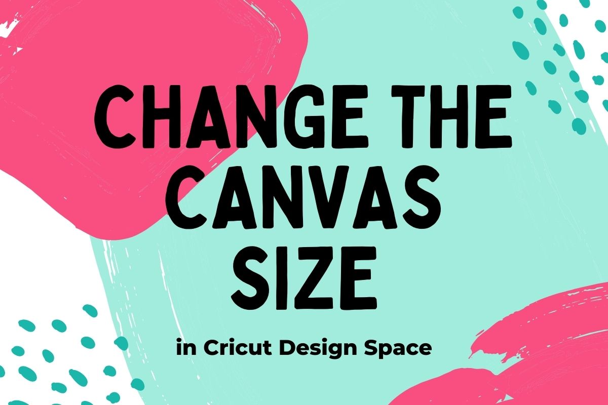 abstract designs behind text: change the canvas size in cricut design space"