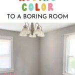gray room with text" Easy ideas for adding color to a boring room."