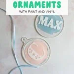 ornaments with paint and vinyl names