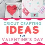 collage of cricut crafts for valentine's day